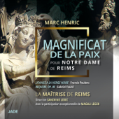 Magnificat de la paix (Pour Notre Dame de Reims) - Maîtrise de Reims, Sandrine Lebec & Magali Léger
