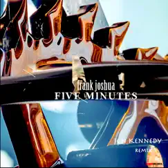 Five Minutes (Jon Kennedy Remix) - Single by Frank Joshua & Jon Kennedy album reviews, ratings, credits