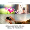 Good Vibes to Relax, Healing Morning album lyrics, reviews, download