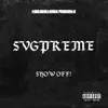 Show Off! (feat. SvgPreme) - Single album lyrics, reviews, download