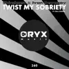 Stream & download Twist My Sobriety (feat. Vika Grand) - Single