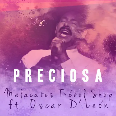 Preciosa (feat. Oscar D'león) - Single - Malacates Trebol Shop