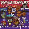 Stream & download The Best of Digital Underground: Playwutchyalike