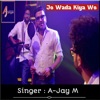 A-Jay M - Jo Wada Kiya Woh Nibhana Padega