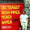 Stream & download Du trägst noch immer meinen Namen - Single