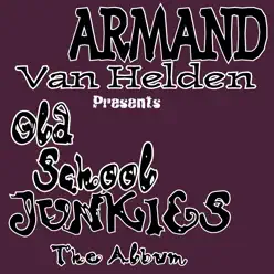 Old Skool Junkies (feat. Old Skool Junkies) [The Album] - Armand Van Helden
