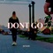 Dont Go - JXYD3N lyrics