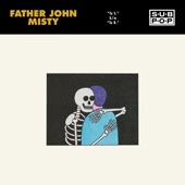 Father John Misty - To S.