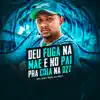Deu Fuga na Mãe e no Pai pra Cola na Dz7 (feat. DJ Bill) - Single album lyrics, reviews, download