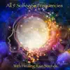 All 9 Solfeggio Frequencies: Healing Rain Sounds album lyrics, reviews, download