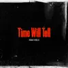 Time Will Tell (feat. Holla) - Single album lyrics, reviews, download