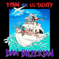 Dan Bilzerian (feat. Lil Yachty) - Single - T-Pain