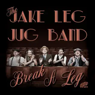 télécharger l'album The Jake Leg Jug Band - Break A Leg