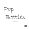 Pop Bottles - LFuego lyrics