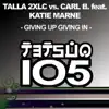 Stream & download Giving up Giving In (feat. Katie Marne) [Talla 2XLC vs. Carl B.]