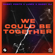We Could Be Together - Gabry Ponte, LUM!X & Daddy DJ