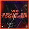 We Could Be Together artwork