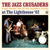 The Jazz Crusaders at the Lighthouse '62 (Plus 3 Tracks from the Album "The Thing"), 2013