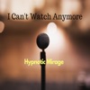 I can't Watch Anymore - Single