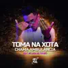 Toma na Xota, Chama Ambulância (feat. Mc Leon & mc toguro) - Single album lyrics, reviews, download