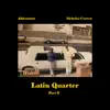 Latin Quarter, Pt. 2 album lyrics, reviews, download