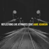 Reflections (Live at Pirates Cove) - Single album lyrics, reviews, download