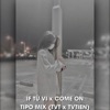 TVTIEN - IF TỪ VI (REMIX)
