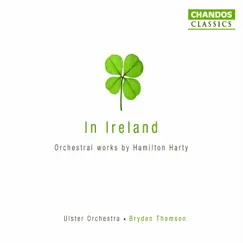 Harty: Complete Orchestral Works by Bryden Thomson, Ulster Orchestra, Heather Harper, Ralph Holmes & Malcolm Binns album reviews, ratings, credits