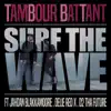 Stream & download Surf the Wave (feat. Jahdan Blakkamoore, Delie Red X & D2 Tha Future) - Single