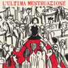 L'ultima mestruazione (feat. Rachele Bastreghi) - Single