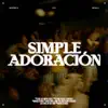 Simple Adoración album lyrics, reviews, download