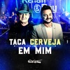 Taca Cerveja em Mim - Single