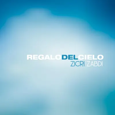 Regalo Del Cielo - Zicri Zabdi Regalo Del Cielo - Zicri Zabdi