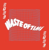 DYGL - Waste of Time