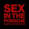 Sex In The Porsche artwork