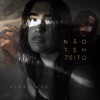 Não Tem Jeito - Single