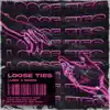 Loose Ties - Single album lyrics, reviews, download