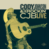 Cody Johnson & The Rockin’ CJB Live - Cody Johnson