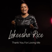 Lakeesha Rice - Thank You For Loving Me