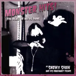 Monster Hits! The Beast of Notre Dame by Snowy Shaw album reviews, ratings, credits