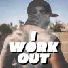 I Workout - Single album lyrics, reviews, download