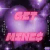 Get Mines (feat. Willy Northpole) - Single album lyrics, reviews, download