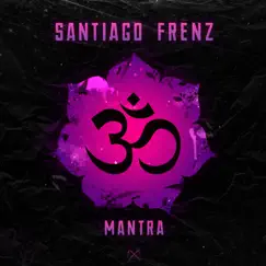 Mantra - Single by Santiago Frenz album reviews, ratings, credits