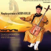 Mongolian Great Melody of Morin Khuur - Ch. Batsaikhan