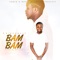 Bam Bam - Chief Dejjy lyrics