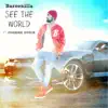 See the World (feat. Foreign Dutch) - Single album lyrics, reviews, download