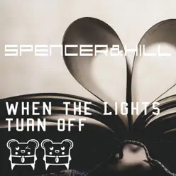 When the Lights Turn Off - Single - Spencer & Hill