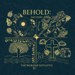 Behold: The Story - The Worship Initiative Cover Art