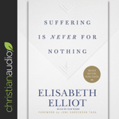 Suffering Is Never for Nothing - Elisabeth Elliot Cover Art