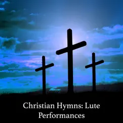 Christian Hymns: Lute Performances (Lute Version) by Christian Music Association album reviews, ratings, credits